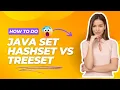 Java Set HashSet vs TreeSet