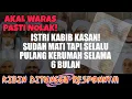 Download Lagu DOBOL TINGKAT DEWA! | ISTRI KABIB KASAN SUDAH MATI TAPI SELALU PULANG KERUMAH SELAMA 6 BULAN