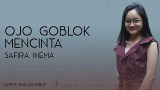 Download Safira Inema - Ojo Goblok Mencinta (Lirik) MP3