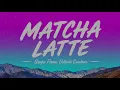 Matcha Latte-Grupo Firme, Octavio Cuadras | Letra-Lyrics