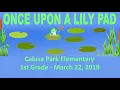 Once Upon A Lily Pad - 1st Grade Musical - SY2019