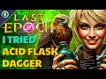 I Played Acid Flask Dagger in Last Epoch Here s What Happened