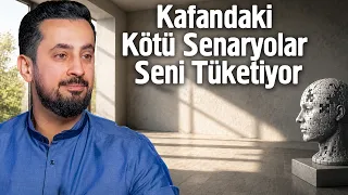 Kafandaki Kötü Senaryolar Seni Tüketiyor | Mehmet Yıldız