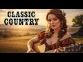 Romantische Klassieke Country-deuntjes – Echo's van Liefde van Gisteren | Country Classic Relax