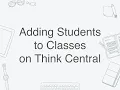 Adding Students to Classes on ThinkCentral
