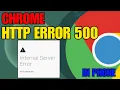 Fix HTTP Error 500 Google Chrome Phone Internal Server Error 2026