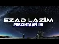 Download Lagu Percintaan ini-Ezad lazim(lirik video)