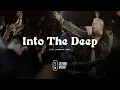 Into The Deep [with Spontaneous moment] (feat. Chardon Lewis)Offical Live Video (Citipointe Worship)