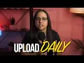 Upload Every Day Until You re Impossible to Ignore