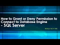 How to Grant or Deny permission to connect to Database Engine in SQL Server