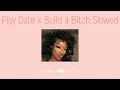 Download Lagu Play Date x Build a Bitch Slowed