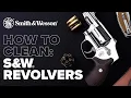 How To Clean a Revolver Smith Wesson