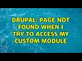 Drupal Page not found when I try to access my custom module