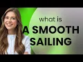 Understanding the Phrase Smooth Sailing