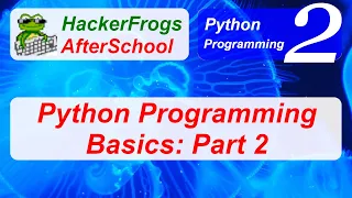 HackerFrogs AfterSchool - Programming Python Workshop 2
