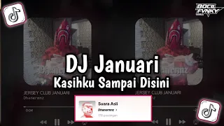 dj kasihku sampai disini dj januari glenn fredly viral tiktok 2026 jersy club remix 
