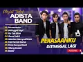 ADISTA - KU TAK BISA - DITINGGAL LAGI - PERASAANKU || LAGU POP 2000AN TERPOPULER 2025