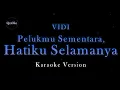 Download Lagu VIDI - Pelukmu Sementara, Hatiku Selamanya (Karaoke Version by QraOke)