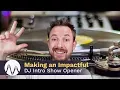 Download Lagu Making an Impactful DJ Intro Show Opener