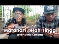 Download Lagu Matahari Telah Tinggi - Romi \u0026 The Jahats | Cover Denis Cemong