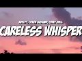ANTH - Careless Whisper [feat.Conor Maynard, Corey Nyell ] [Lyrics]