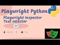 Playwright with Python Playwright Inspector Text Selector