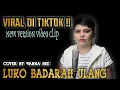 Download Lagu Wanna Bee - Luko Badarah Ulang cover  Viral Di Tiktok  Minang