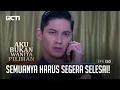 Lagu Semuanya Harus Segera Selesai! – Aku Bukan Wanita Pilihan EPS. 150 (4/6)