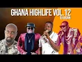 Lagu Ghana Highlife Vol.12 | DJ Sedan \u0026 Ofori Amponsah, Oheneba Kisi, Adane Best, Nana Quame, Antwi ne