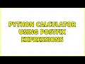 Python Calculator using Postfix Expressions