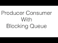 Java multithreading producer consumer with locks blocking queue example Executor framework