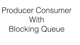 Java multithreading producer consumer with locks blocking queue example Executor framework