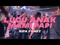 Download Lagu DJ LUCU ANAK MAMI PAPI  TERBARU🔥 REMIX FULL BASS  Rifa Fvnky  Nwrmxx