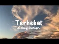 Download Lagu Terhebat - Coboy Junior (Lirik Lagu)