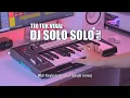 Download Lagu DJ Solo Solo Tik Tok Remix Terbaru 2020 (DJ Cantik Remix)
