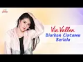 Download Lagu Via Vallen - Biarkan Cinta Berlalu (Official Music Video)