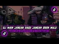 Download Lagu DJ MAIN JANGAN RAGU JANGAN BIKIN MALU SLOWED AND REVERB VIRAL TIKTOK
