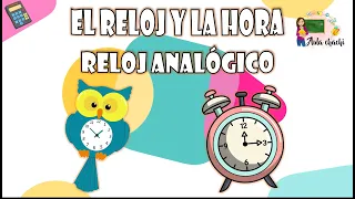 El Reloj y la Hora (en punto, y cuarto, y media, menos cuarto) - Reloj Analógico | Aula chachi