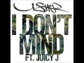 Usher - I Don t Mind feat Juicy J CLEAN