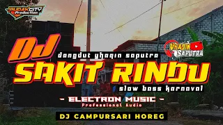 Download DJ SAKIT RINDU - Jinggle Electron Audio || DJ CAMPURSARI HOREG _ Slow Bass by Yhaqin Saputra MP3