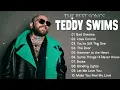 Download Lagu Teddy Swims Greatest Hits Full Album | Teddy Swims Top Playlist 2025 #spotify