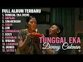 Lagu 🎵 TUNGGAL EKA – DENNY CAKNAN FULL ALBUM HITS TERBARU 2026