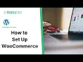 How to Set Up WooCommerce WordPress WooCommerce WordPress Tutorial