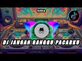 Download Lagu DJ JANGAN GANGGU PACARKU | REMIX TERBARU 2025