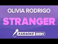 Olivia Rodrigo - stranger (Karaoke)