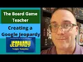 Creating a Google Jeopardy