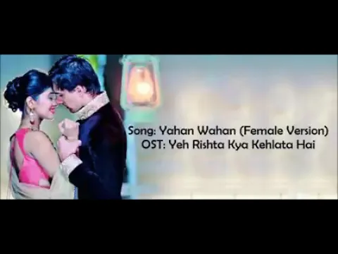 Download MP3 Yaha waha hai tu song.. (Naira version) -Yeh rishta kya kehlata hai. Lyrical video with translation
