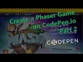 Create a Phaser Game on CodePen Part 2
