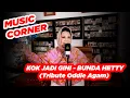 Download Lagu MUSIC CORNER Bunda Hetty - \