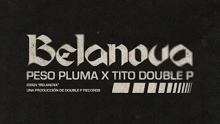 BELANOVA - Peso Pluma Tito Double P